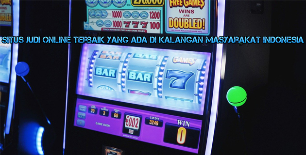 Situs Judi Online Terbaik Yang Ada Di Kalangan Masyarakat Indonesia